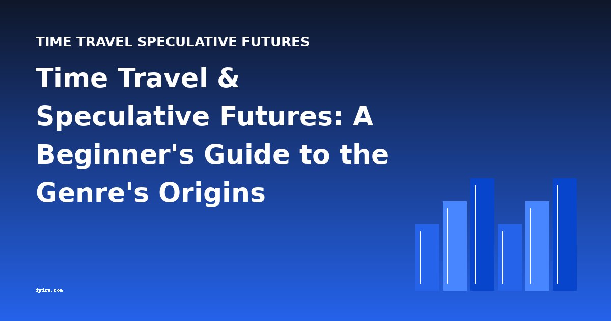 Time Travel & Speculative Futures: A Beginner's Guide to the Genre's Origins