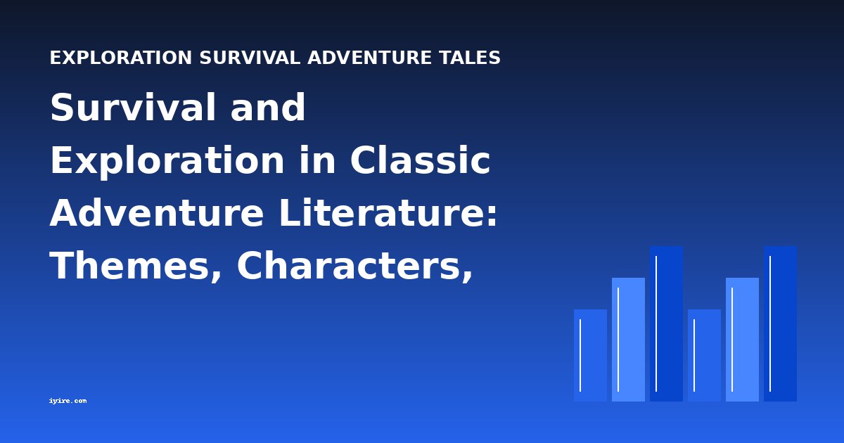 Survival and Exploration in Classic Adventure Literature: Themes, Characters, and Cross-Book Analysis