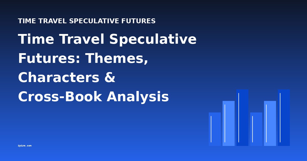 Time Travel Speculative Futures: Themes, Characters & Cross-Book Analysis